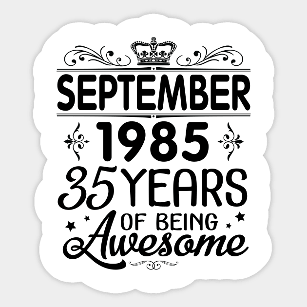 Happy Birthday To Me You Was Born In September 1985 Happy Birthday 35 Years Of Being Awesome Sticker by Cowan79